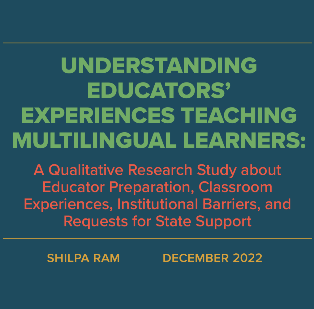 Understanding Educators’ Experiences Teaching Multilingual Learners: A Qualitative Research Study about Educator Preparation, Classroom Experiences, Institutional Barriers, and Requests for State Support