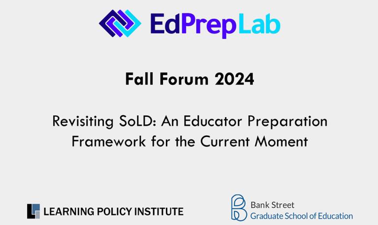 2024 Fall Forum—Revisiting SoLD: An Educator Preparation Framework for the Current Moment