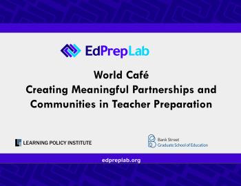 Presentation title: EdPrepLab World Café: Transforming Teacher Education—Creating Meaningful Partnerships and Communities in Educator Preparation